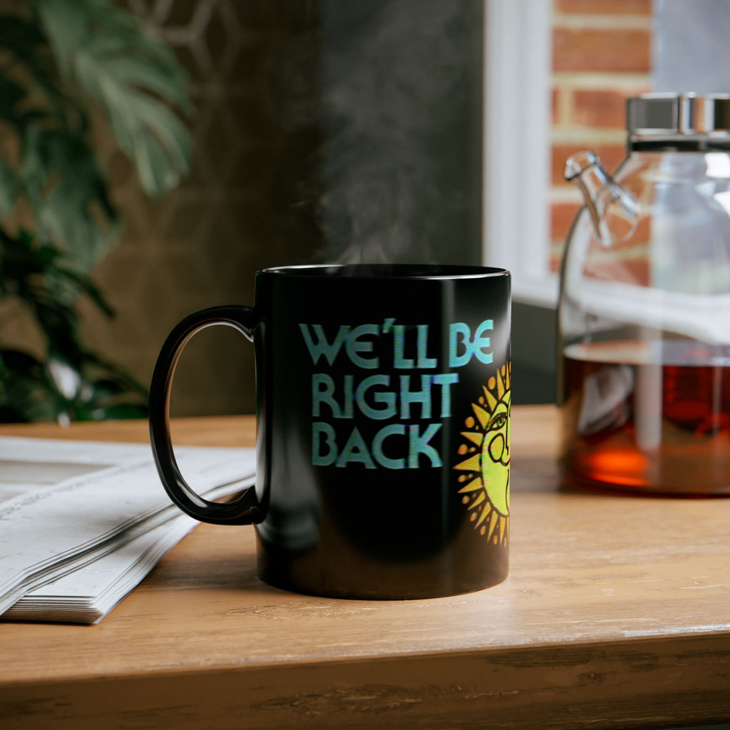 Mug - We'll Be Right Back: 90s Nostalgic Satire Retro Coffee Mug