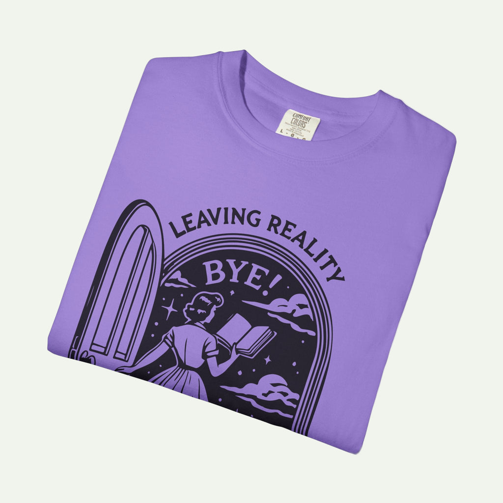 Dystopian Garment-Dyed T-Shirt - "Leaving Reality, Entering Fiction" Graphic Tee for Book Lovers