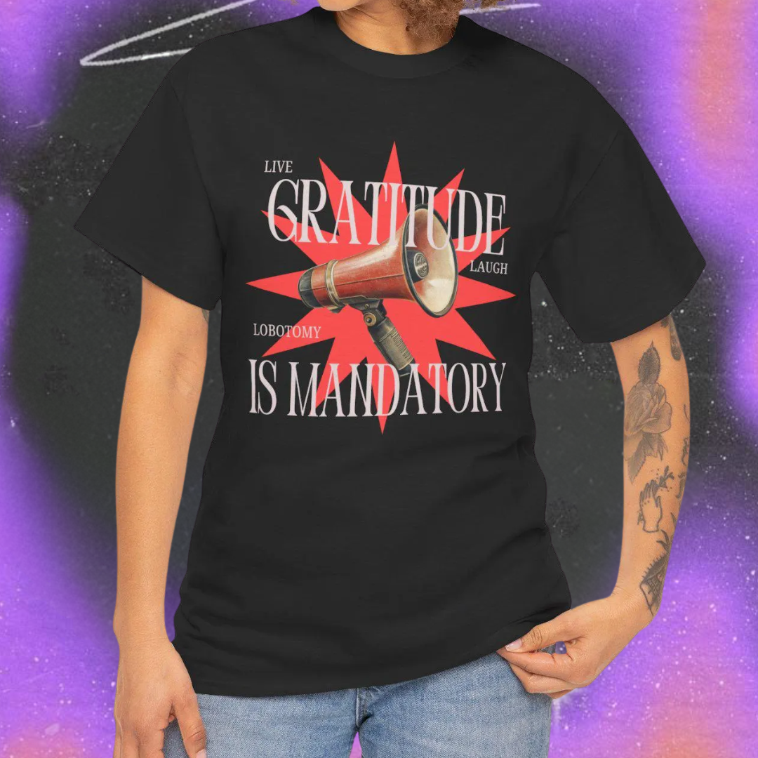 Satirical Dystopian Retro Tee Live laugh lobotomy Gratitude is Mandatory