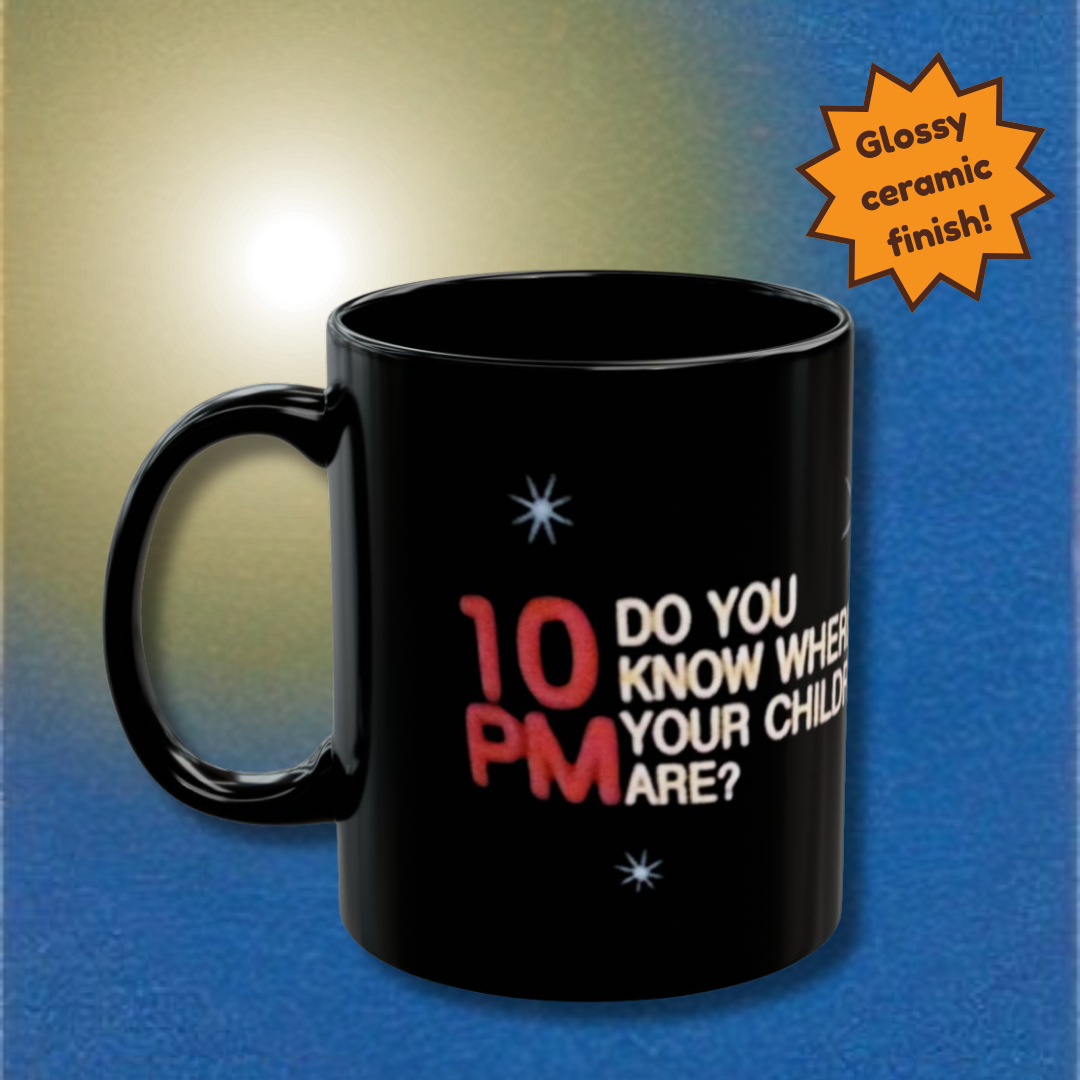 Retro 90's Satire Coffee Mug- "Do You Know Where Your Children Are?" Black Mug (11oz)