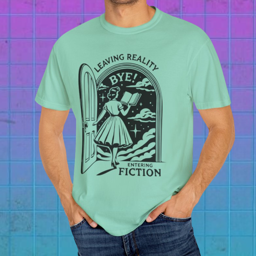 Dystopian Garment-Dyed T-Shirt - "Leaving Reality, Entering Fiction" Graphic Tee for Book Lovers